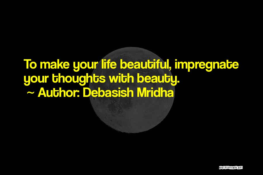 Beautiful Life Thoughts Quotes By Debasish Mridha