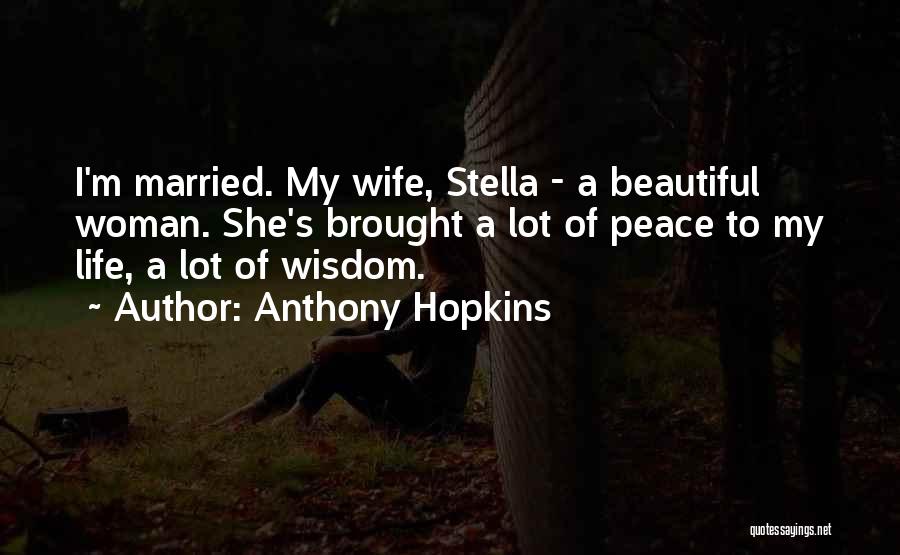 Beautiful Life Wisdom Quotes By Anthony Hopkins