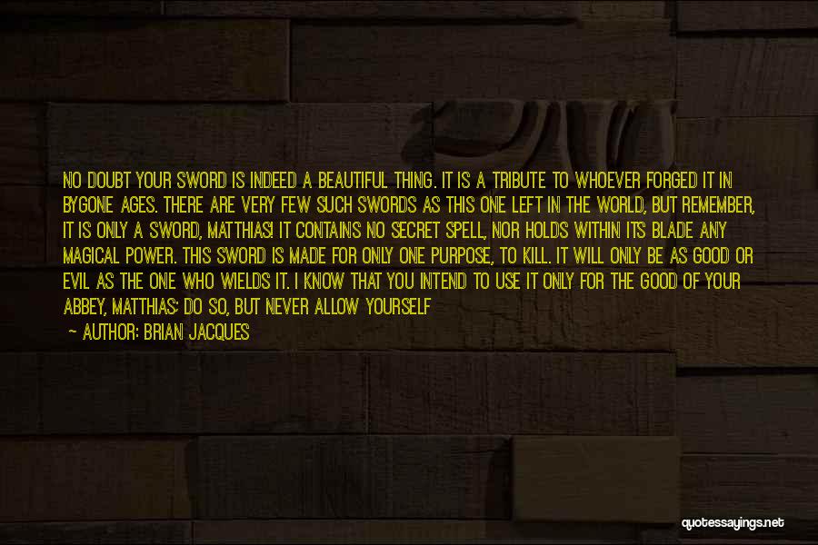 Beautiful Life Wisdom Quotes By Brian Jacques