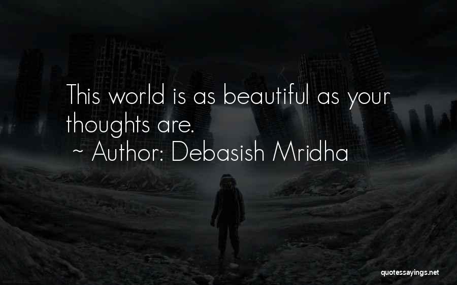 Beautiful Life Wisdom Quotes By Debasish Mridha