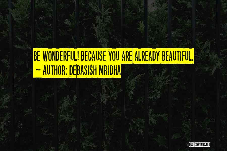 Beautiful Life Wisdom Quotes By Debasish Mridha