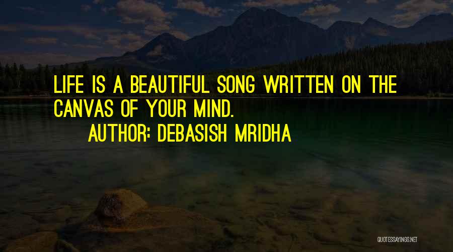 Beautiful Life Wisdom Quotes By Debasish Mridha