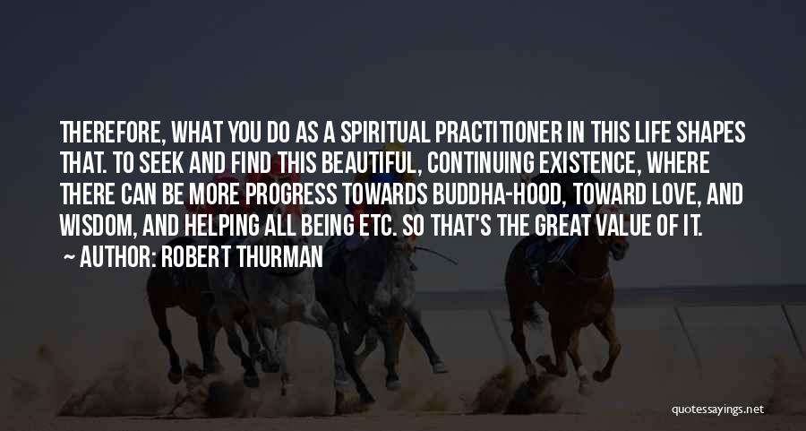 Beautiful Life Wisdom Quotes By Robert Thurman