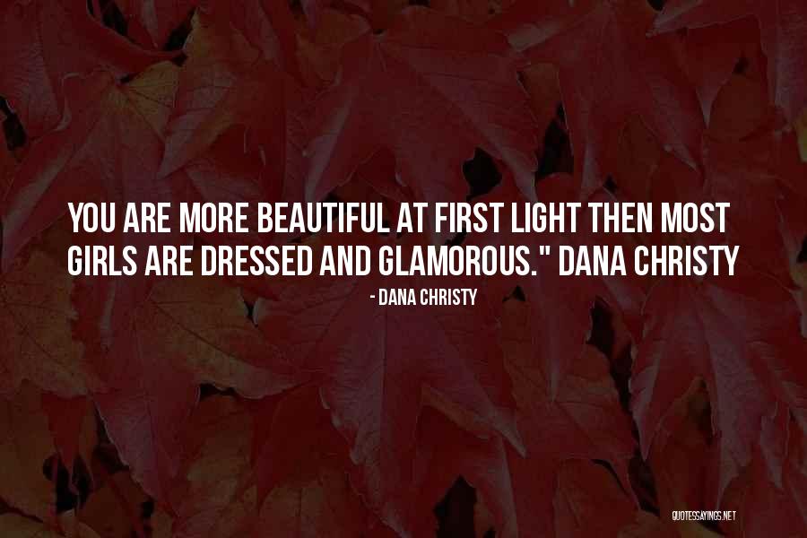 Beautiful Light Quotes By Dana Christy