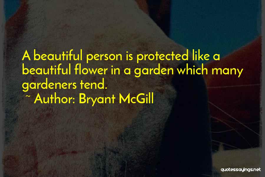 Beautiful Like A Flower Quotes By Bryant McGill