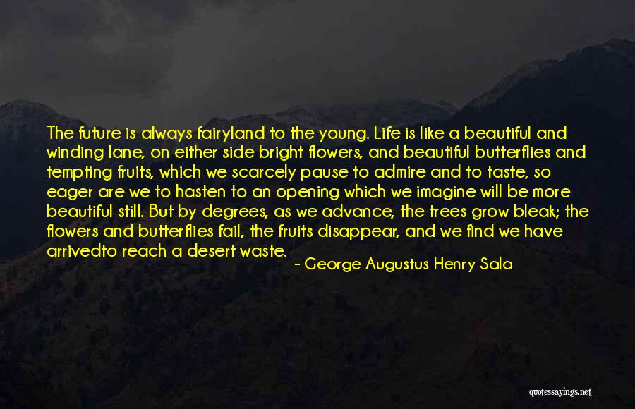 Beautiful Like A Flower Quotes By George Augustus Henry Sala