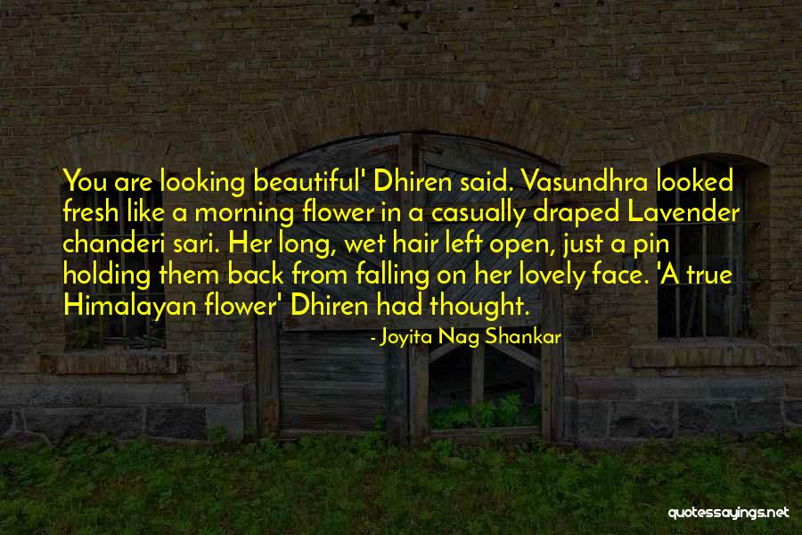 Beautiful Like A Flower Quotes By Joyita Nag Shankar