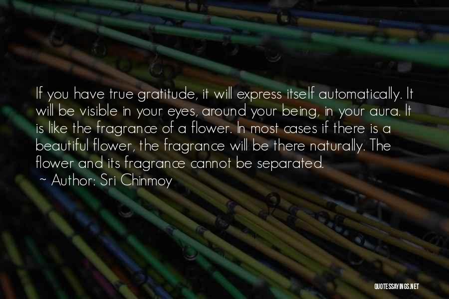 Beautiful Like A Flower Quotes By Sri Chinmoy