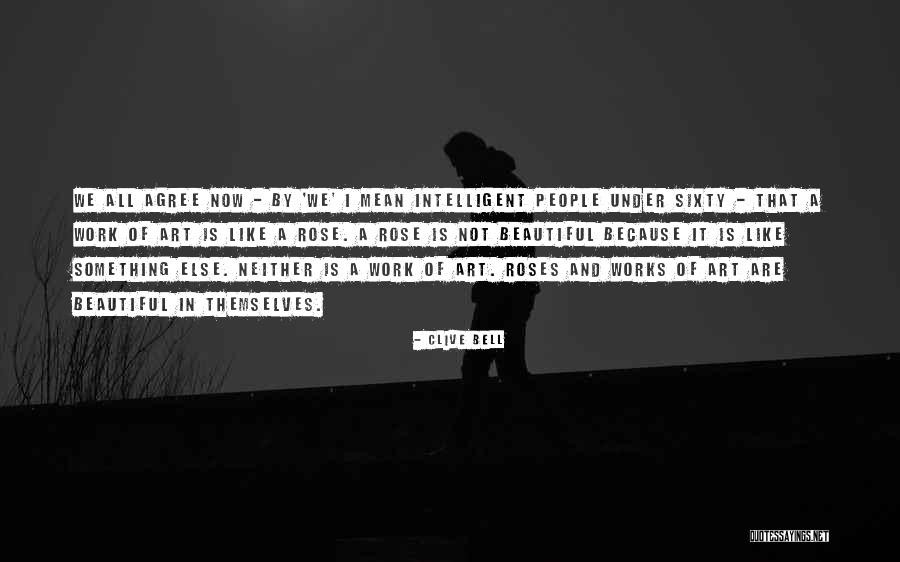 Beautiful Like A Rose Quotes By Clive Bell Beautiful Like A Rose Quotes By Clive Bell