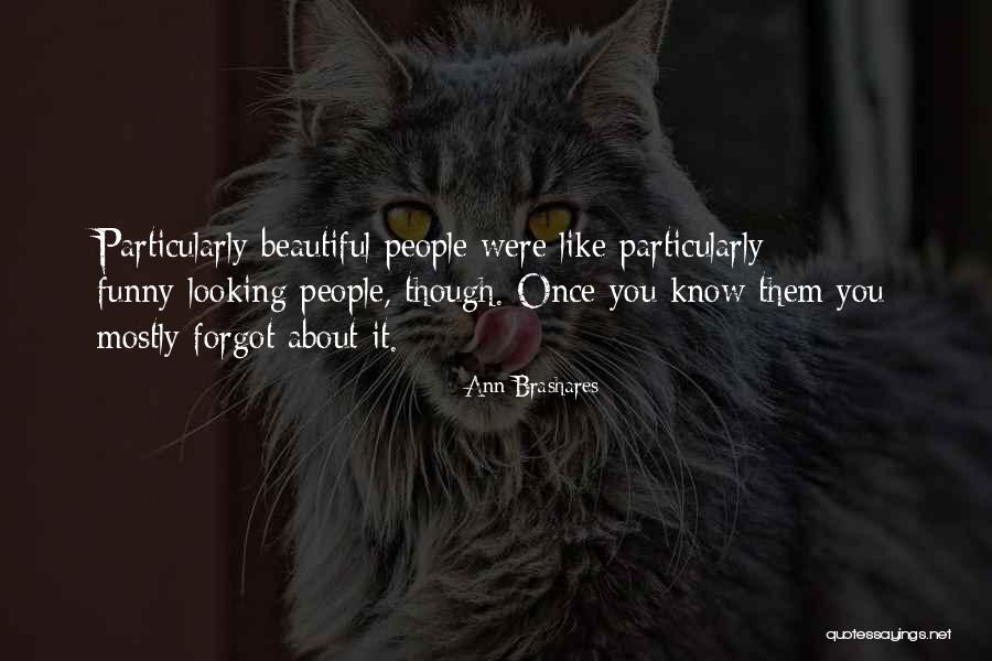 Beautiful Like You Quotes By Ann Brashares Beautiful Like You Quotes By Ann Brashares