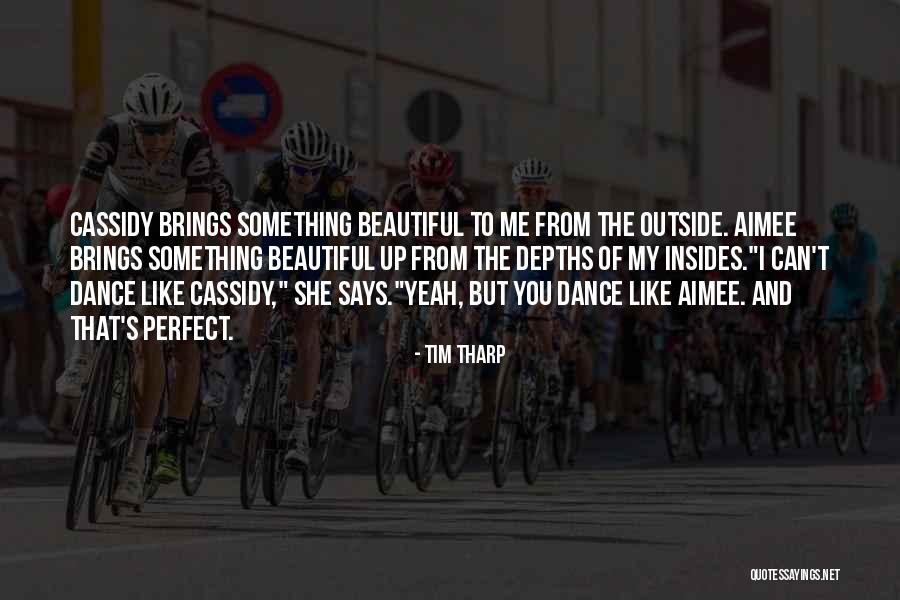 Beautiful Like You Quotes By Tim Tharp