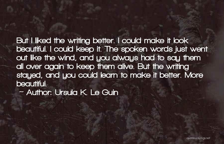 Beautiful Like You Quotes By Ursula K. Le Guin