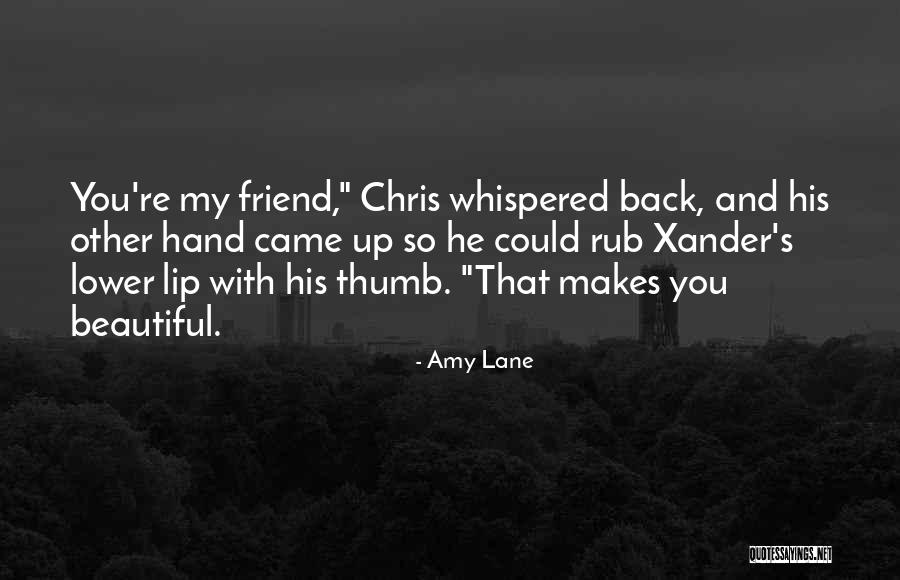 Beautiful Lip Quotes By Amy Lane Beautiful Lip Quotes By Amy Lane