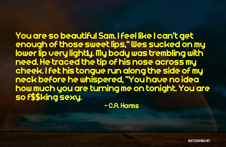 Beautiful Lip Quotes By C.A. Harms Beautiful Lip Quotes By C.A. Harms