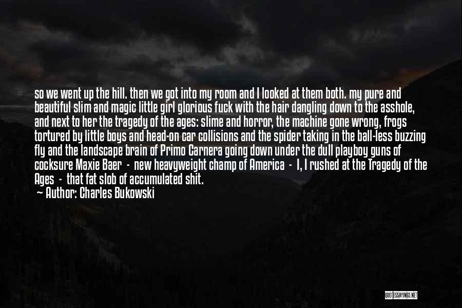 Beautiful Little Girl Quotes By Charles Bukowski