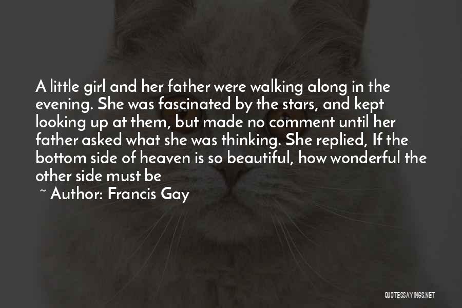 Beautiful Little Girl Quotes By Francis Gay