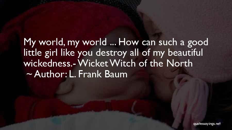 Beautiful Little Girl Quotes By L. Frank Baum