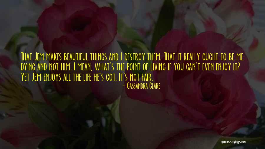 Beautiful Living Quotes By Cassandra Clare Beautiful Living Quotes By Cassandra Clare