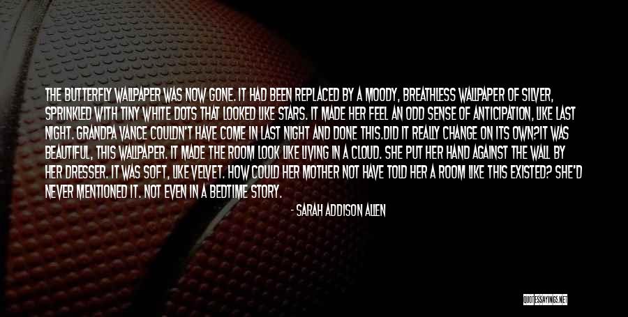 Beautiful Living Quotes By Sarah Addison Allen Beautiful Living Quotes By Sarah Addison Allen