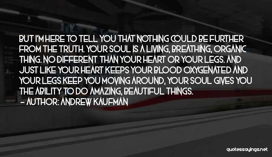 Beautiful Living Things Quotes By Andrew Kaufman