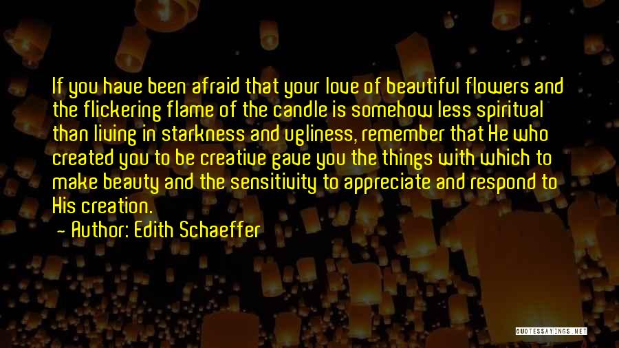 Beautiful Living Things Quotes By Edith Schaeffer