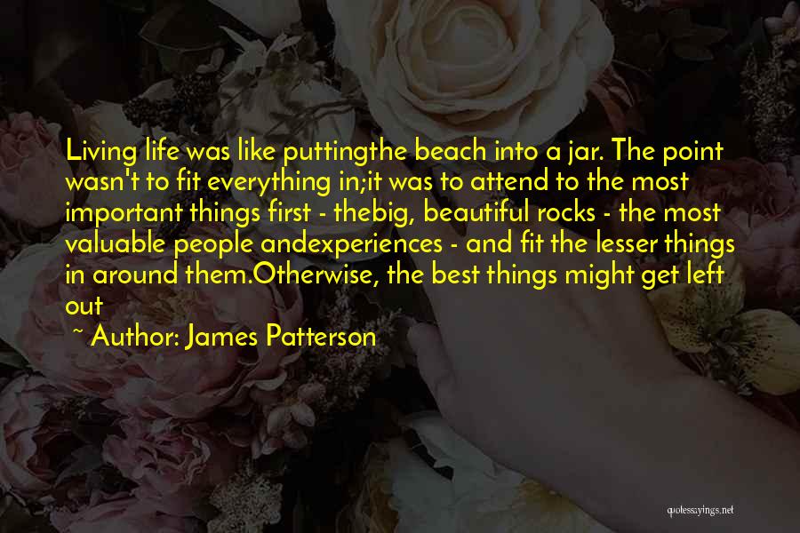 Beautiful Living Things Quotes By James Patterson