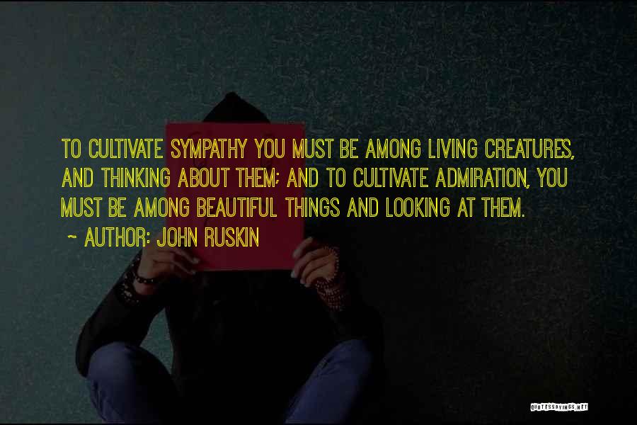 Beautiful Living Things Quotes By John Ruskin