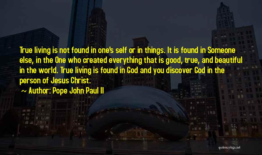 Beautiful Living Things Quotes By Pope John Paul II