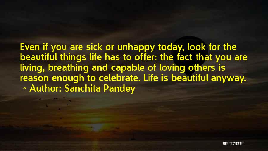 Beautiful Living Things Quotes By Sanchita Pandey