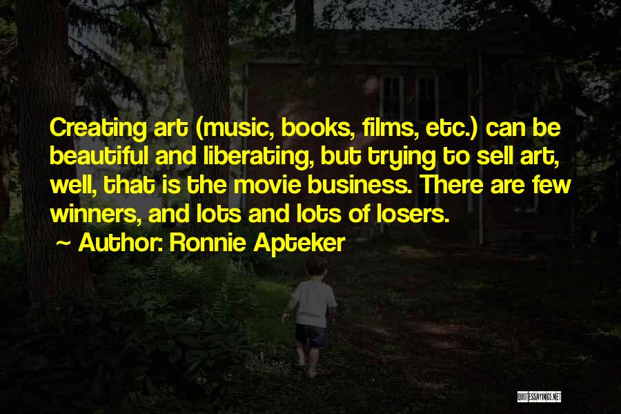 Beautiful Losers Movie Quotes By Ronnie Apteker