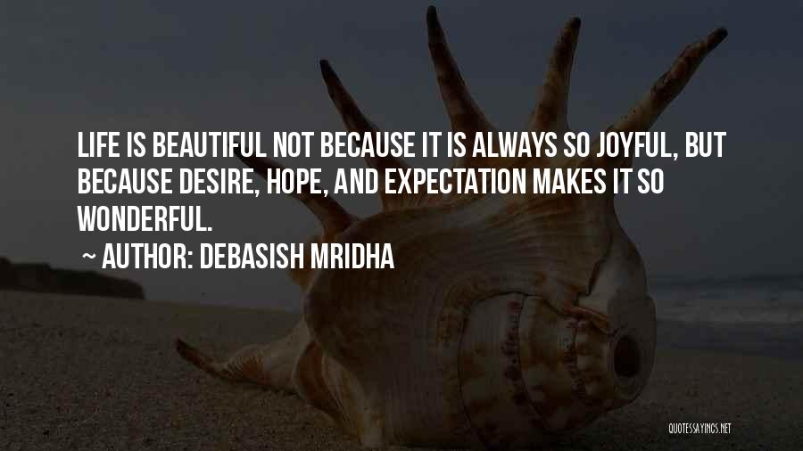 Beautiful Love And Life Quotes By Debasish Mridha