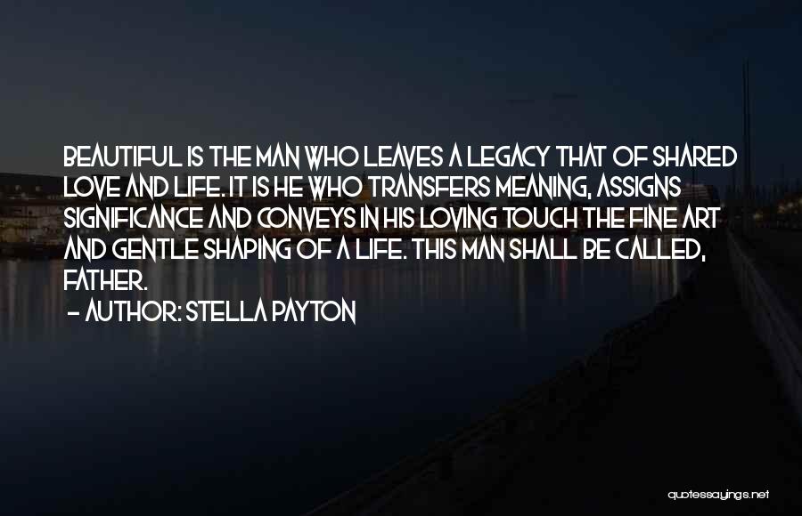 Beautiful Love And Life Quotes By Stella Payton