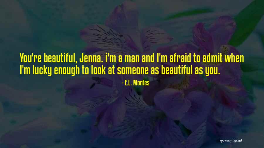 Beautiful Love Lines Quotes By E.L. Montes Beautiful Love Lines Quotes By E.L. Montes