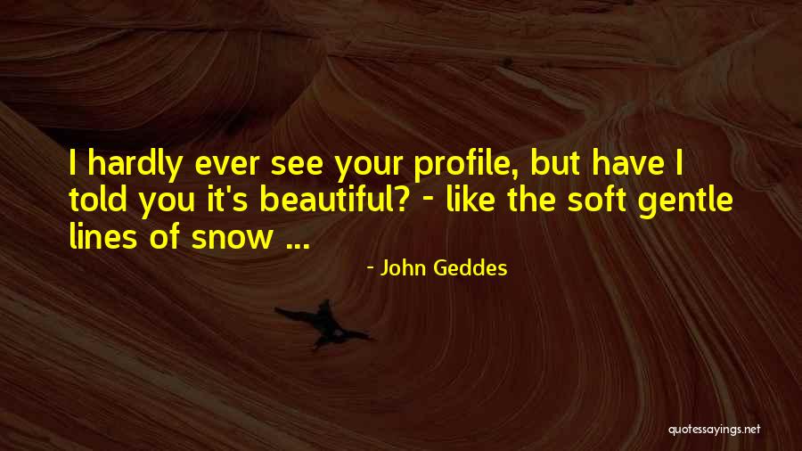 Beautiful Love Lines Quotes By John Geddes