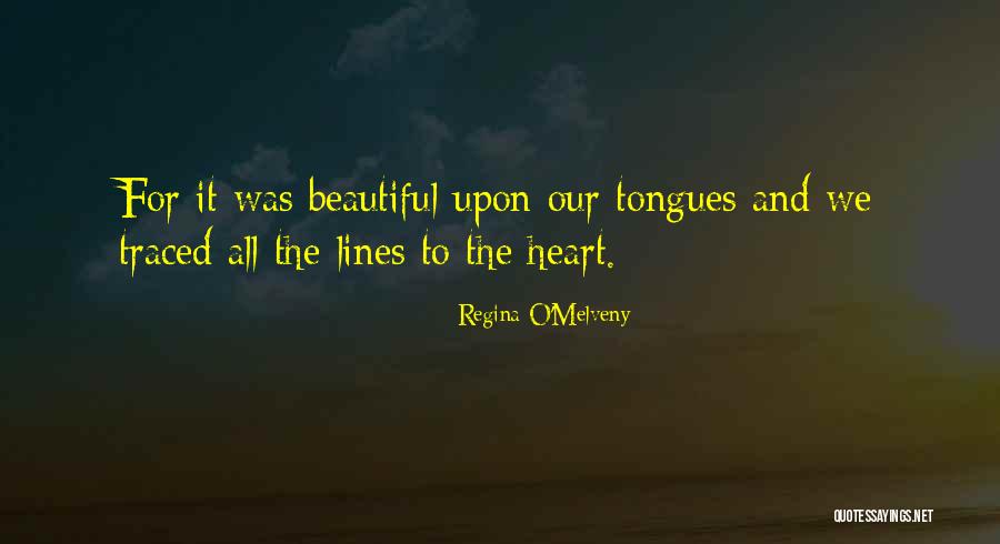 Beautiful Love Lines Quotes By Regina O'Melveny