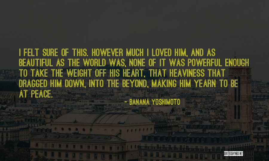 Beautiful Love Making Quotes By Banana Yoshimoto Beautiful Love Making Quotes By Banana Yoshimoto