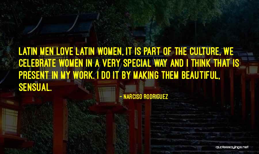 Beautiful Love Making Quotes By Narciso Rodriguez Beautiful Love Making Quotes By Narciso Rodriguez