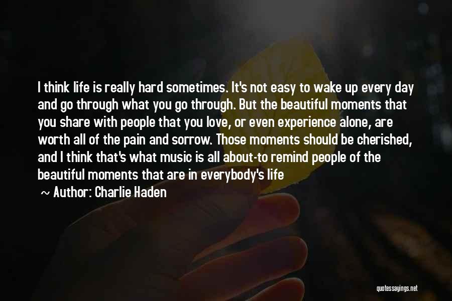 Beautiful Love Moments Quotes By Charlie Haden