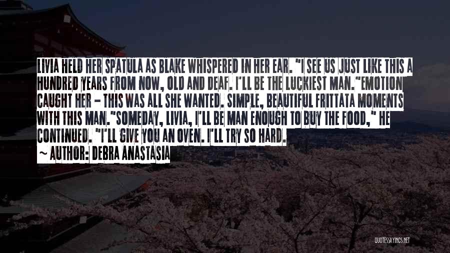 Beautiful Love Moments Quotes By Debra Anastasia