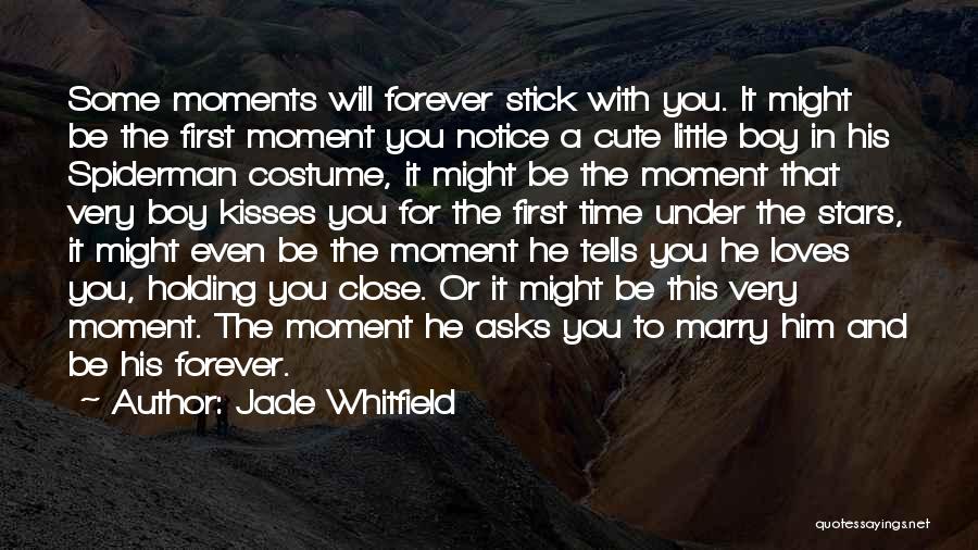 Beautiful Love Moments Quotes By Jade Whitfield