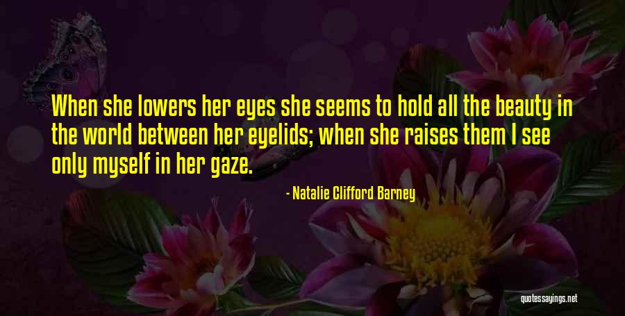 Beautiful Love Thoughts Quotes By Natalie Clifford Barney Beautiful Love Thoughts Quotes By Natalie Clifford Barney