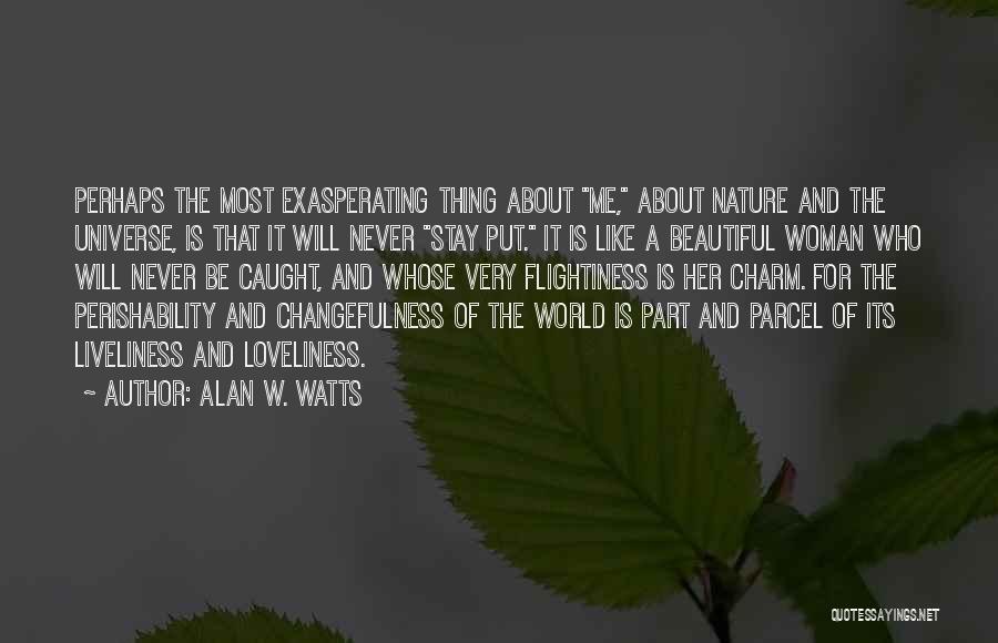 Beautiful Loveliness Quotes By Alan W. Watts