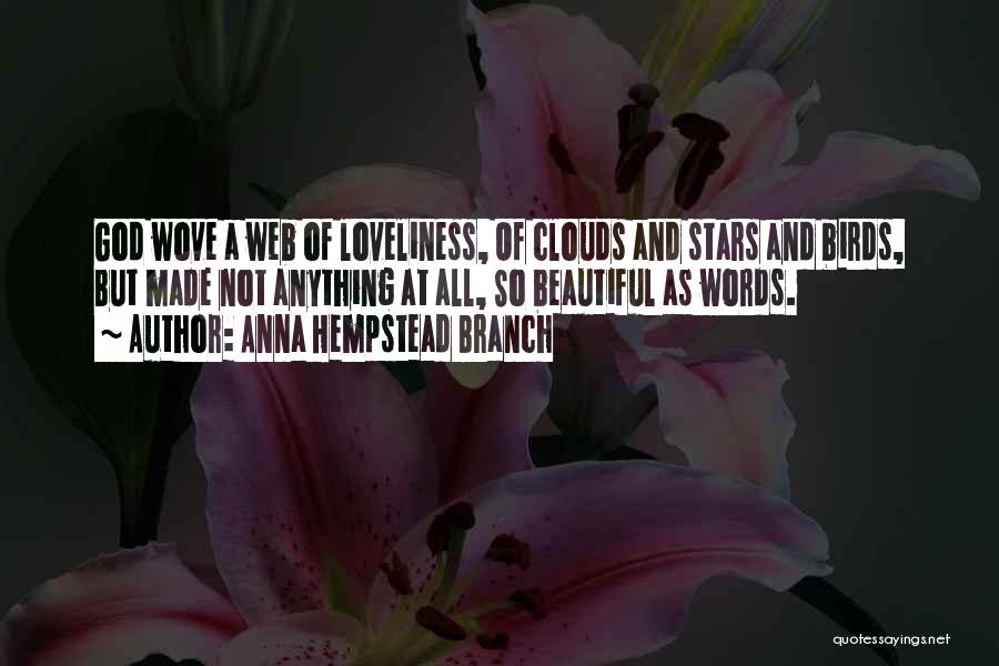 Beautiful Loveliness Quotes By Anna Hempstead Branch