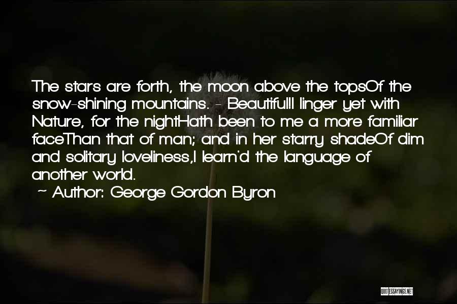 Beautiful Loveliness Quotes By George Gordon Byron