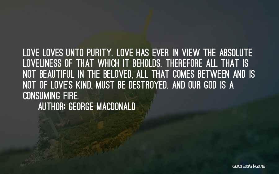 Beautiful Loveliness Quotes By George MacDonald