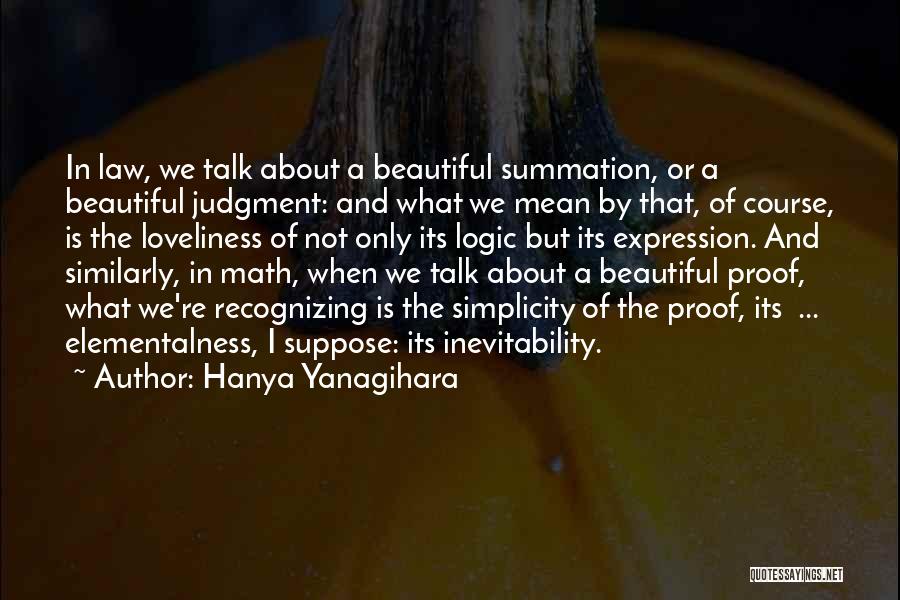 Beautiful Loveliness Quotes By Hanya Yanagihara