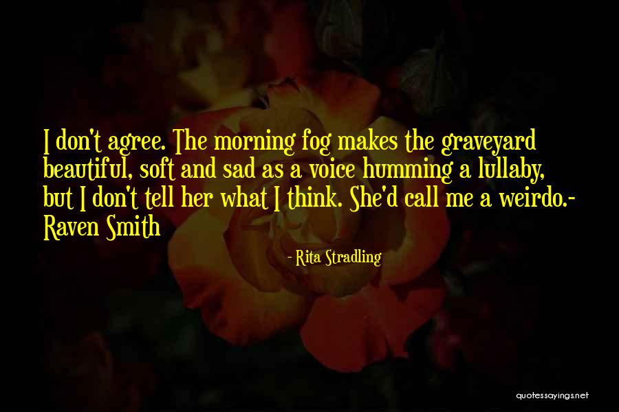 Beautiful Lullaby Quotes By Rita Stradling Beautiful Lullaby Quotes By Rita Stradling