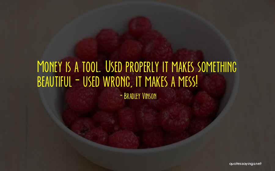 Beautiful Mess Quotes By Bradley Vinson Beautiful Mess Quotes By Bradley Vinson