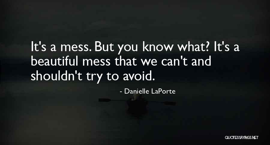 Beautiful Mess Quotes By Danielle LaPorte Beautiful Mess Quotes By Danielle LaPorte