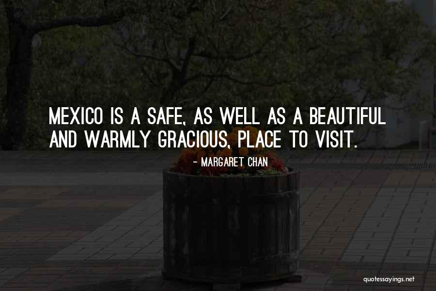 Beautiful Mexico Quotes By Margaret Chan Beautiful Mexico Quotes By Margaret Chan